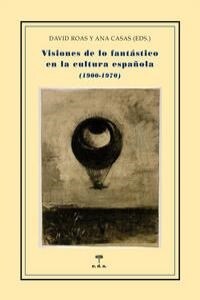 VISIONES DE LO FANTASTICO EN LA CULTURA ESPANOLA (Paperback)