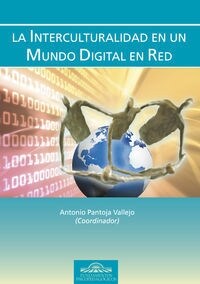 INTERCULTURALIDAD EN UN MUNDO DIGITAL EN RED,LA (Other Book Format)
