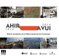 ALBUM FOTOGRAFIC DE LA MANCOMUNITAT DE CATALUNYA: AHIR-AVUI, (Book)