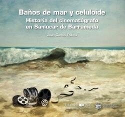 BANOS DE MAR Y CELULOIDE HISTOIRA DEL CINEMATOGRAFICO EN S (Book)