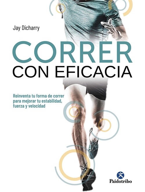 CORRER CON EFICACIA REINVENTA TU FORMA DE CORRER PARA MEJOR (Paperback)