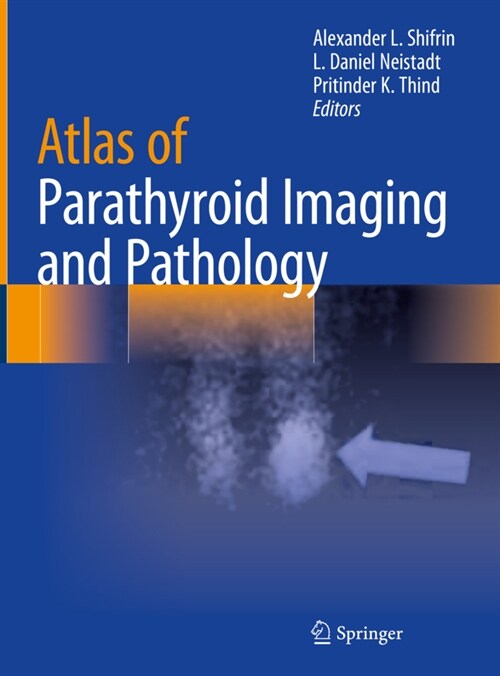 Atlas of Parathyroid Imaging and Pathology (Hardcover)