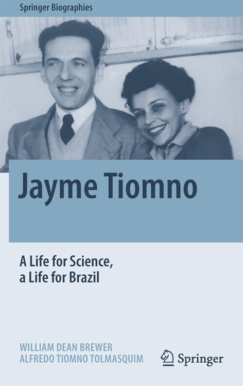 Jayme Tiomno: A Life for Science, a Life for Brazil (Hardcover, 2020)