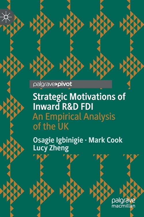 Strategic Motivations of Inward R&d FDI: An Empirical Analysis of the UK (Hardcover, 2020)