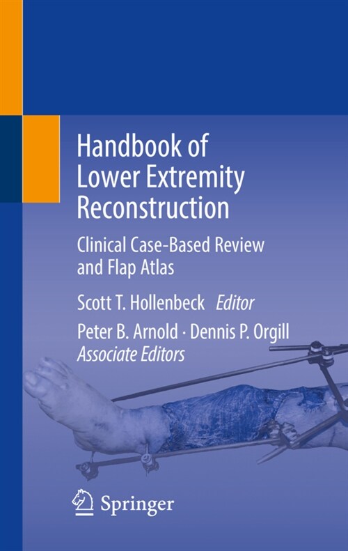 Handbook of Lower Extremity Reconstruction: Clinical Case-Based Review and Flap Atlas (Hardcover, 2020)