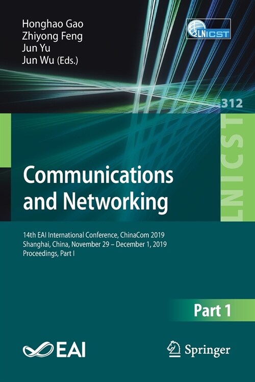 Communications and Networking: 14th Eai International Conference, Chinacom 2019, Shanghai, China, November 29 - December 1, 2019, Proceedings, Part I (Paperback, 2020)