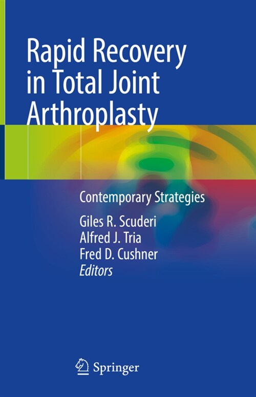 Rapid Recovery in Total Joint Arthroplasty: Contemporary Strategies (Hardcover, 2020)