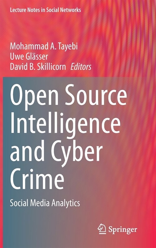 Open Source Intelligence and Cyber Crime: Social Media Analytics (Hardcover, 2020)