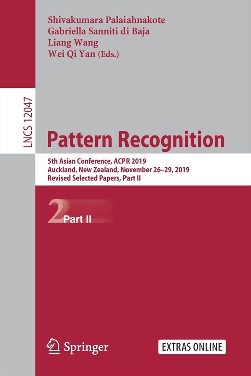 Pattern Recognition: 5th Asian Conference, Acpr 2019, Auckland, New Zealand, November 26-29, 2019, Revised Selected Papers, Part II (Paperback, 2020)