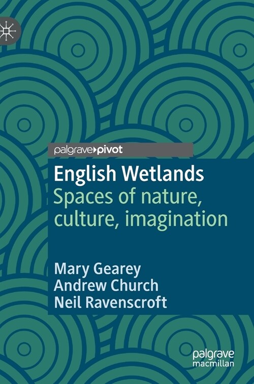 English Wetlands: Spaces of Nature, Culture, Imagination (Hardcover, 2020)