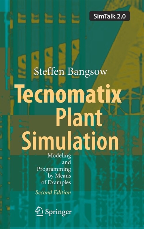 Tecnomatix Plant Simulation: Modeling and Programming by Means of Examples (Hardcover, 2, 2020)