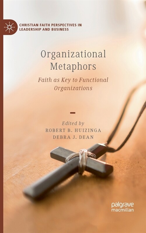 Organizational Metaphors: Faith as Key to Functional Organizations (Hardcover, 2020)