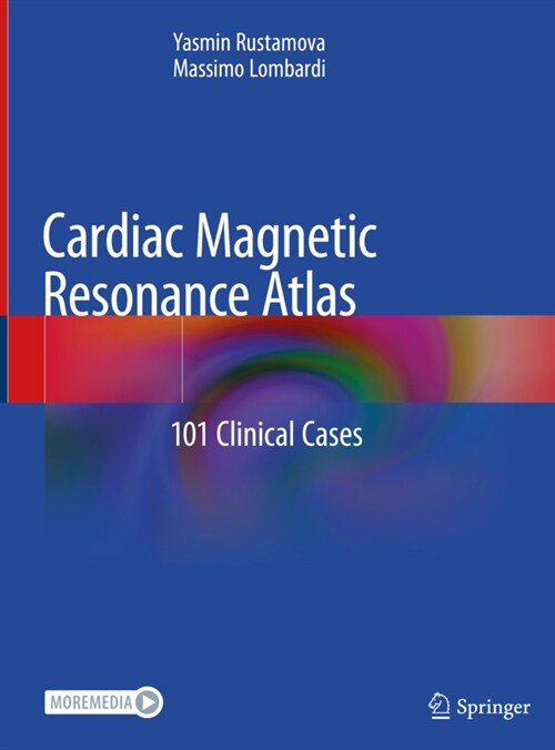 Cardiac Magnetic Resonance Atlas: 101 Clinical Cases (Hardcover, 2020)