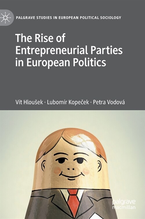 The Rise of Entrepreneurial Parties in European Politics (Hardcover)