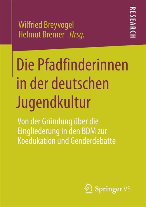 Die Pfadfinderinnen in Der Deutschen Jugendkultur: Von Der Gr?dung ?er Die Eingliederung in Den Bdm Zur Koedukation Und Genderdebatte (Paperback, 1. Aufl. 2020)