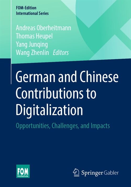 German and Chinese Contributions to Digitalization: Opportunities, Challenges, and Impacts (Paperback, 2020)