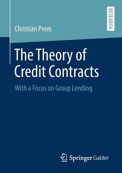 The Theory of Credit Contracts: With a Focus on Group Lending (Paperback, 2020)