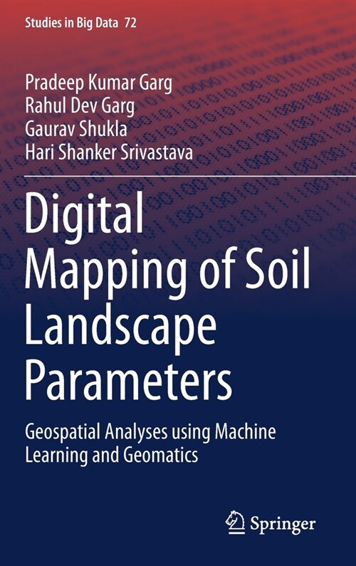 Digital Mapping of Soil Landscape Parameters: Geospatial Analyses Using Machine Learning and Geomatics (Hardcover, 2020)