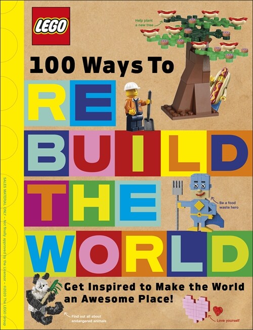 LEGO 100 Ways to Rebuild the World : Get inspired to make the world an awesome place! (Hardcover)