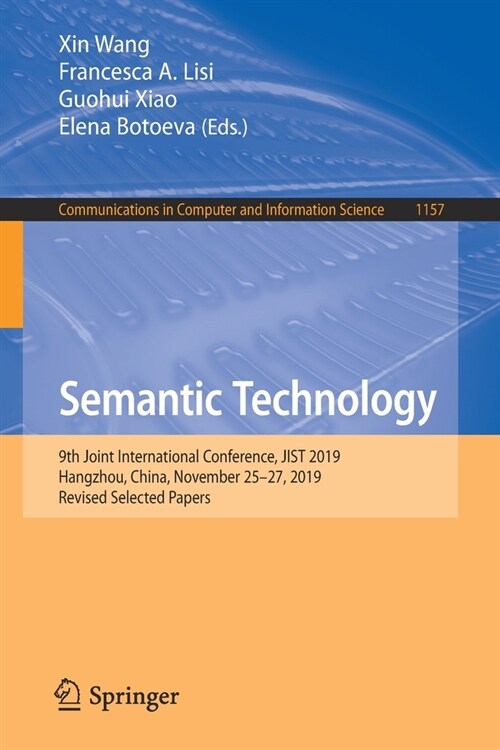 Semantic Technology: 9th Joint International Conference, Jist 2019, Hangzhou, China, November 25-27, 2019, Revised Selected Papers (Paperback, 2020)