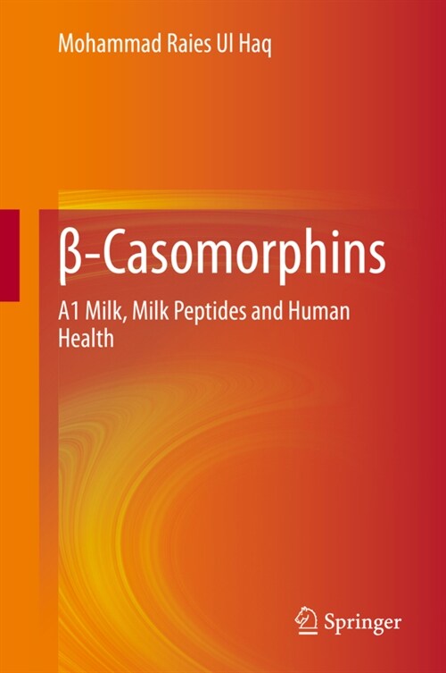 β-Casomorphins: A1 Milk, Milk Peptides and Human Health (Hardcover, 2020)