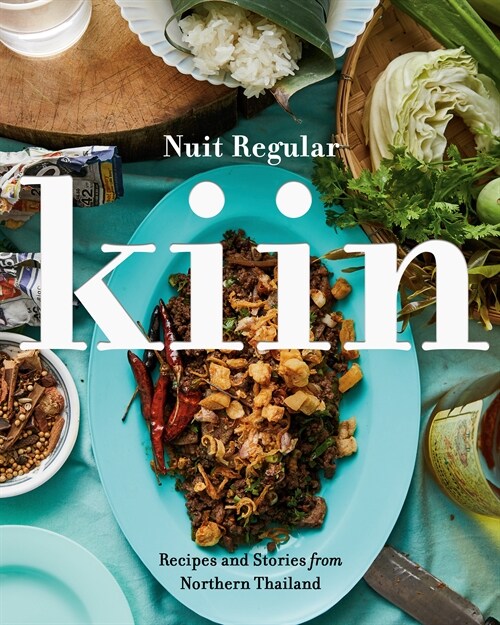 Kiin: Recipes and Stories from Northern Thailand (Hardcover)