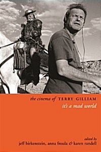 The Cinema of Terry Gilliam: Its a Mad World (Hardcover)