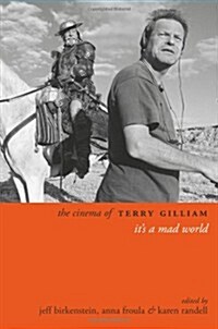 The Cinema of Terry Gilliam: Its a Mad World (Paperback)