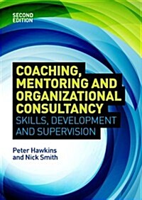 Coaching, Mentoring and Organizational Consultancy: Supervision, Skills and Development (Paperback, 2 ed)