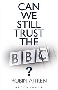 Can We Still Trust the BBC? (Paperback)