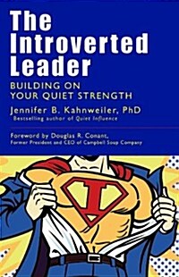 The Introverted Leader: Building on Your Quiet Strength (Paperback)