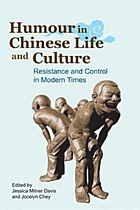 Humour in Chinese Life and Culture: Resistance and Control in Modern Times (Hardcover)