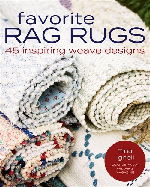 Favorite Rag Rugs: 45 Inspiring Weave Designs (Paperback)