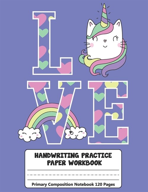 Handwriting Practice Paper Workbook Primary Composition Notebook: Dotted Blank Lined Journal Writing Sheets For Kids Preschool And Kindergarten K-3+ P (Paperback)