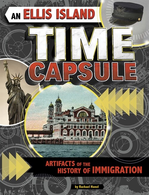 An Ellis Island Time Capsule: Artifacts of the History of Immigration (Paperback)