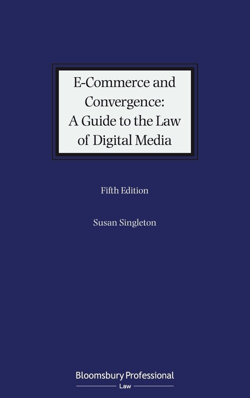 E-Commerce and Convergence: A Guide to the Law of Digital Media (Hardcover, 5 ed)