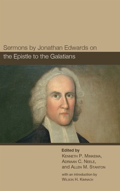 Sermons by Jonathan Edwards on the Epistle to the Galatians (Hardcover)