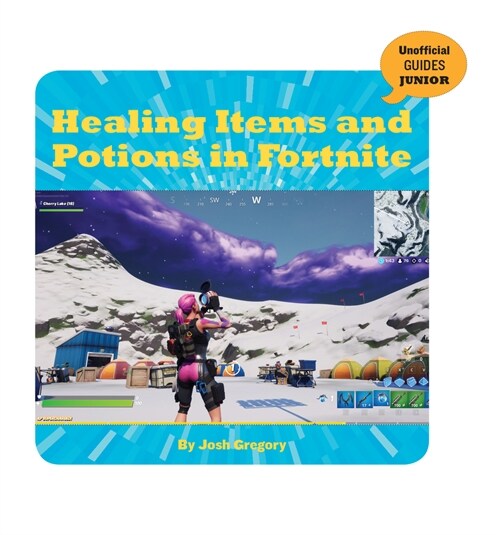 Healing Items and Potions in Fortnite (Library Binding)