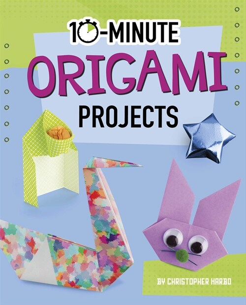 10-Minute Origami Projects (Hardcover)