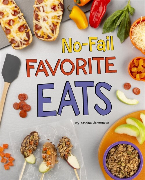 No-Fail Favorite Eats (Hardcover)