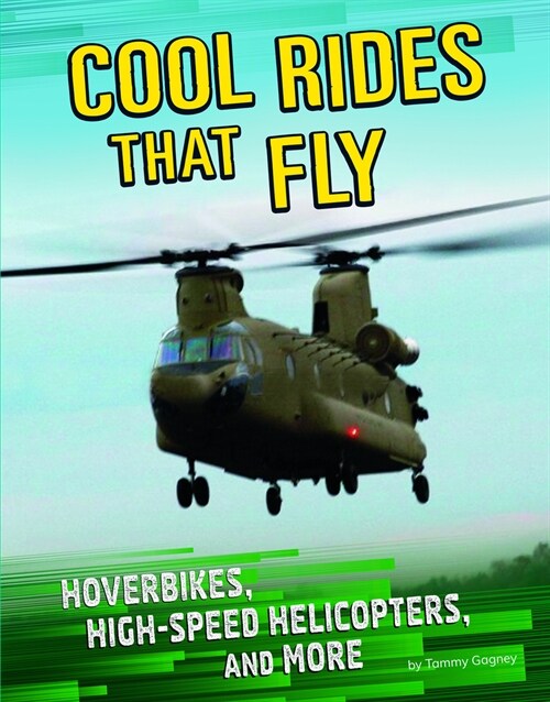 Cool Rides That Fly: Hoverbikes, High-Speed Helicopters, and More (Hardcover)