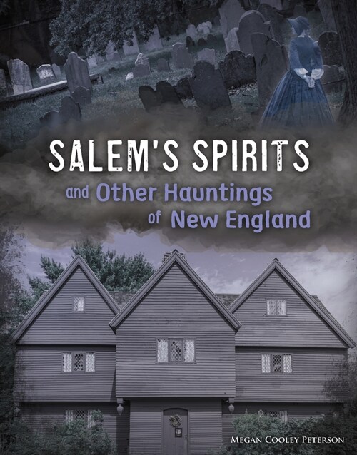 Salems Spirits and Other Hauntings of New England (Hardcover)