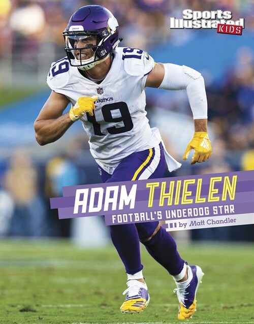 Adam Thielen: Footballs Underdog Star (Hardcover)