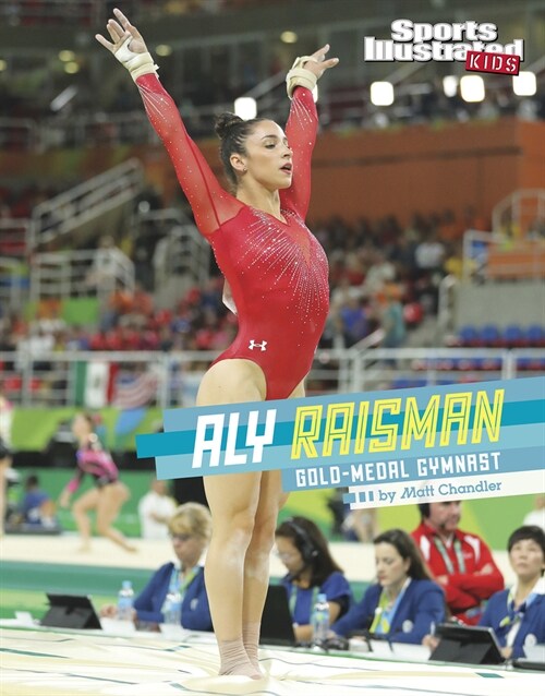 Aly Raisman: Gold-Medal Gymnast (Hardcover)