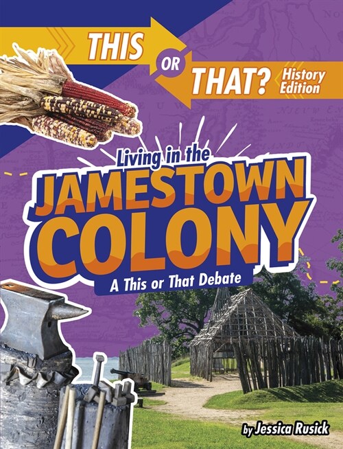 Living in the Jamestown Colony: A This or That Debate (Paperback)