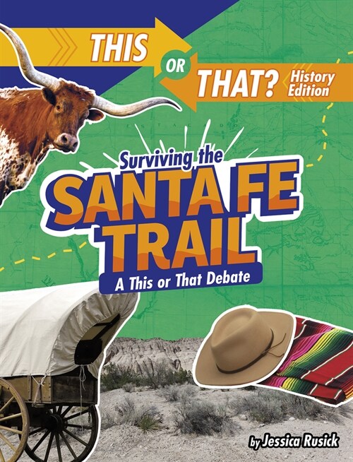 Surviving the Santa Fe Trail: A This or That Debate (Paperback)