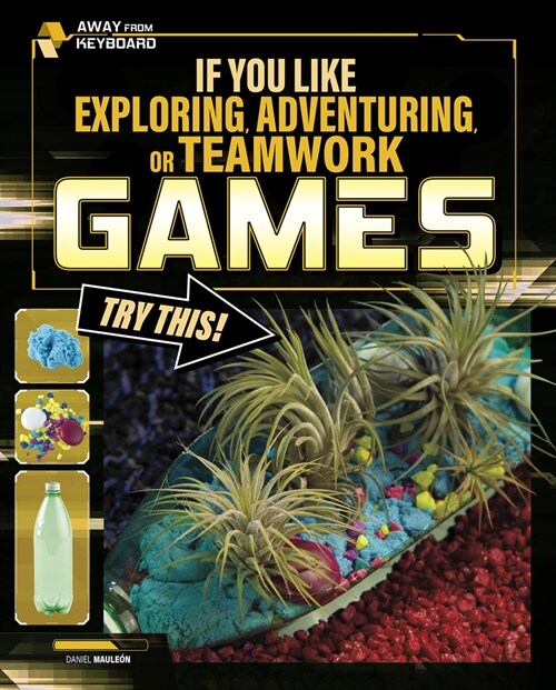 If You Like Exploring, Adventuring, or Teamwork Games, Try This! (Hardcover)