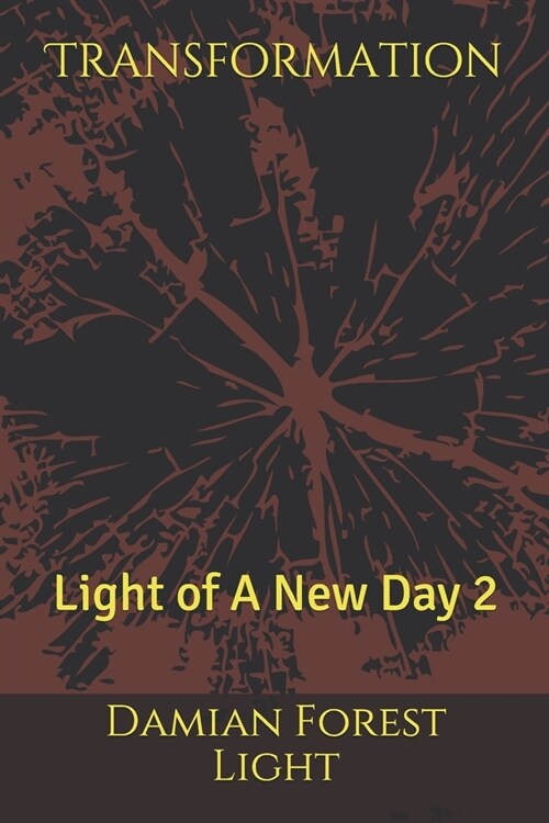 Transformation: Light of A New Day 2 (Paperback)