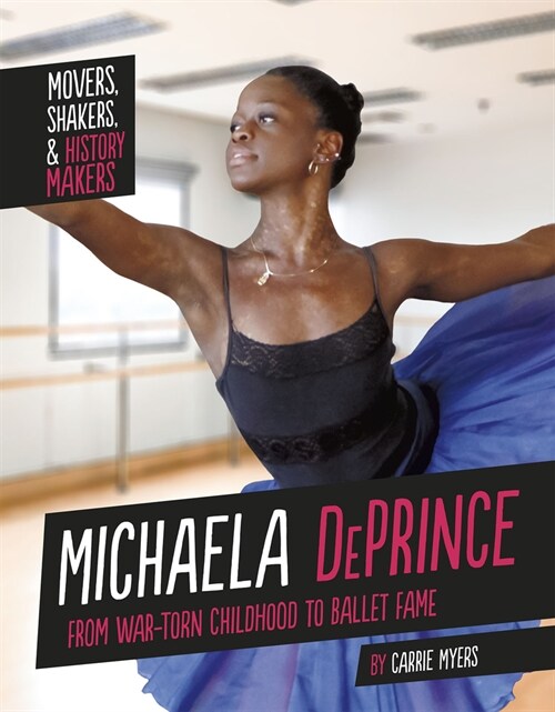 Michaela Deprince: From War-Torn Childhood to Ballet Fame (Paperback)