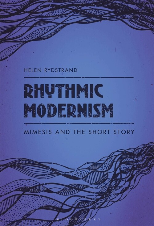 Rhythmic Modernism: Mimesis and the Short Story (Paperback)